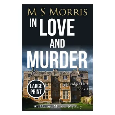 "In Love And Murder (Large Print): An Oxford Murder Mystery" - "" ("Morris M. S.")