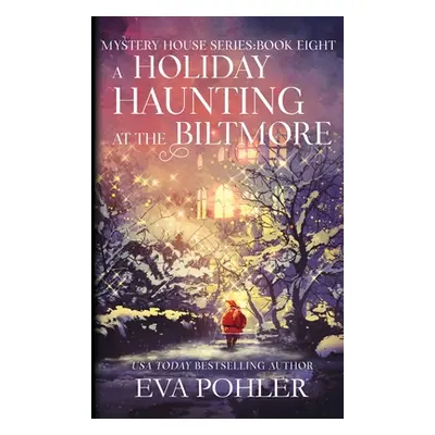 "A Holiday Haunting at the Biltmore" - "" ("Pohler Eva")