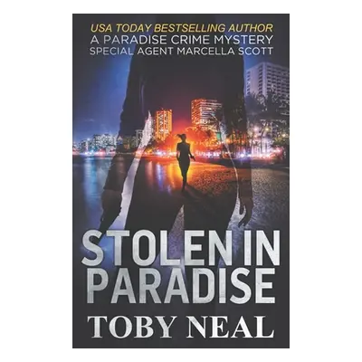 "Stolen in Paradise: Special Agent Marcella Scott" - "" ("Neal Toby")