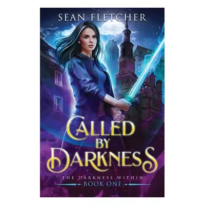 "Called by Darkness (New York Academy of Magic Book 1)" - "" ("Fletcher Sean")