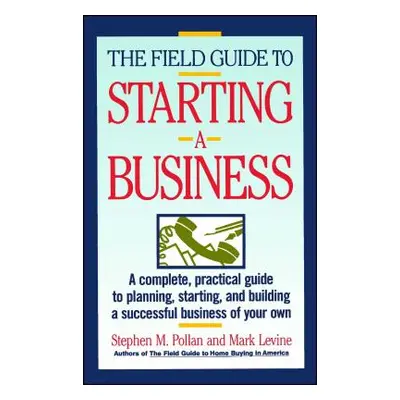 "Field Guide to Starting a Business" - "" ("Pollan Stephen M.")