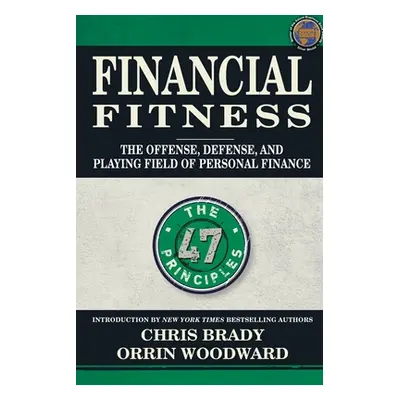 "Financial Fitness: The Offense, Defense, and Playing Field of Personal Finance" - "" ("Brady Ch