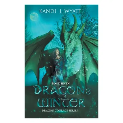 "Dragon's Winter" - "" ("Wyatt Kandi J.")