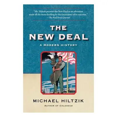 "The New Deal: A Modern History" - "" ("Hiltzik Michael")