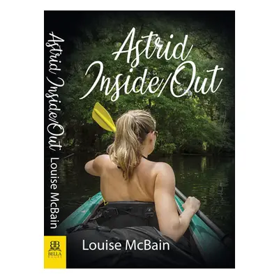 "Astrid Inside/Out" - "" ("McBain Louise")