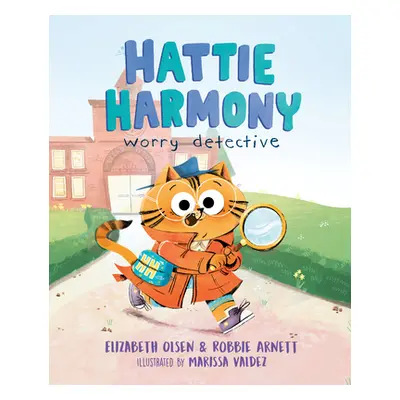 "Hattie Harmony: Worry Detective" - "" ("Olsen Elizabeth")