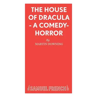 "The House of Dracula - A comedy-horror" - "" ("Downing Martin")