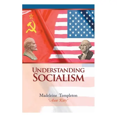 "Understanding Socialism" - "" ("Templeton Madeleine")