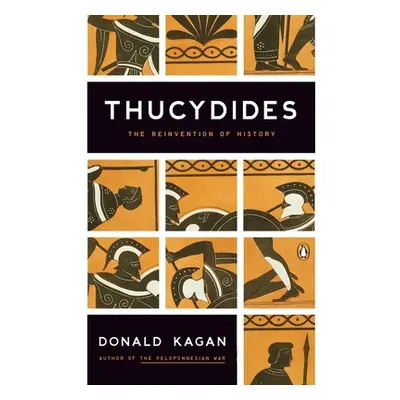 "Thucydides: The Reinvention of History" - "" ("Kagan Donald")