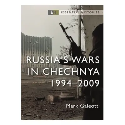 "Russia's Wars in Chechnya: 1994-2009" - "" ("Galeotti Mark")