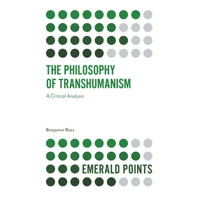 "The Philosophy of Transhumanism: A Critical Analysis" - "" ("Ross Benjamin")