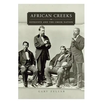 "African Creeks: Estelvste and the Creek Nation" - "" ("Zellar Gary")