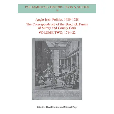 "Anglo-Irish Politics, 1680-1728" - "" ("Hayton David W.")