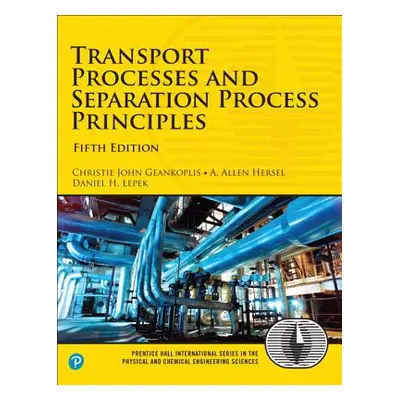 "Transport Processes and Separation Process Principles" - "" ("Geankoplis Christie")