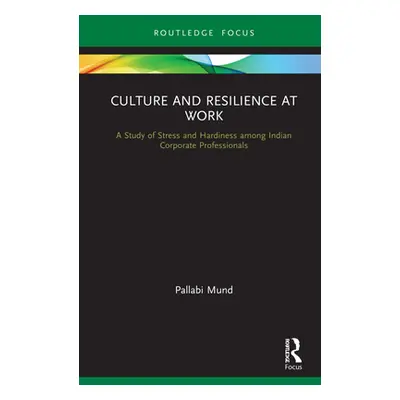 "Culture and Resilience at Work: A Study of Stress and Hardiness among Indian Corporate Professi