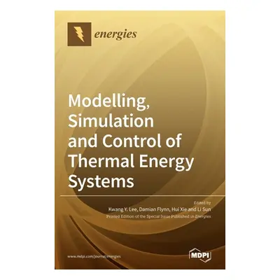 "Modelling, Simulation and Control of Thermal Energy Systems" - "" ("Lee Kwang y.")