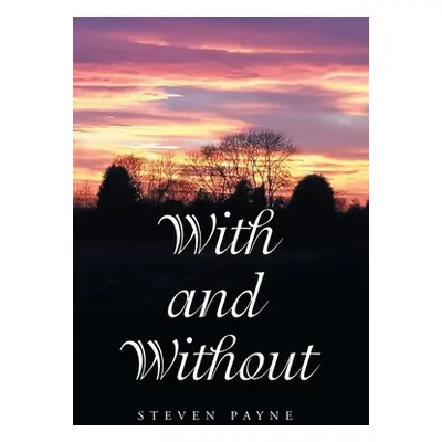 "With and Without" - "" ("Payne Steven")