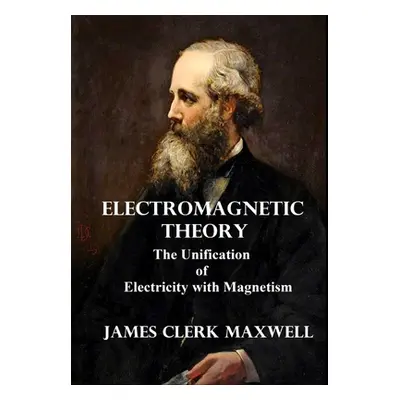 "Electromagnetic Theory" - "" ("Maxwell James Clerk")