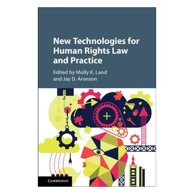 "New Technologies for Human Rights Law and Practice" - "" ("Land Molly K.")