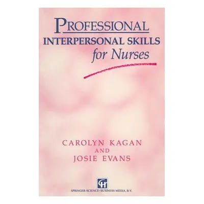 "Professional Interpersonal Skills for Nurses" - "" ("Kagan Carolyn")