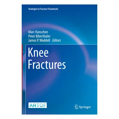 "Knee Fractures" - "" ("Hanschen Marc")