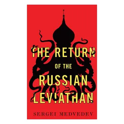 "The Return of the Russian Leviathan" - "" ("Medvedev Sergei")