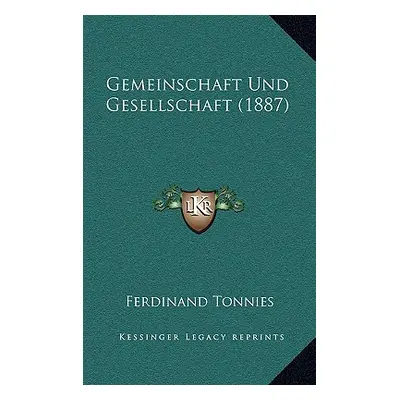 "Gemeinschaft Und Gesellschaft (1887)" - "" ("Tonnies Ferdinand")