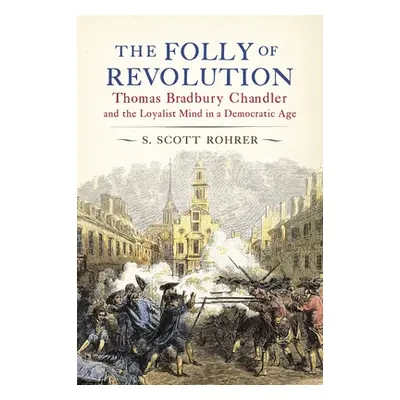 "The Folly of Revolution" - "" ("Rohrer S. Scott")