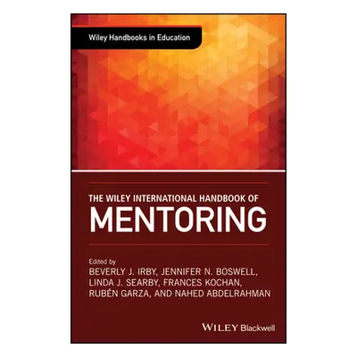 "The Wiley International Handbook of Mentoring" - "" ("Irby Beverly J.")