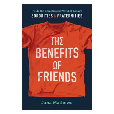 "The Benefits of Friends: Inside the Complicated World of Today's Sororities and Fraternities" -