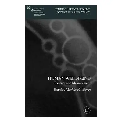 "Human Well-Being: Concept and Measurement" - "" ("McGillivray M.")