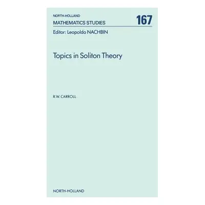 "Topics in Soliton Theory: Volume 167" - "" ("Carroll R. W.")