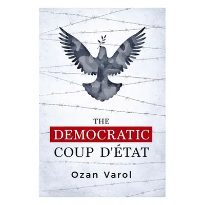 "The Democratic Coup d'tat" - "" ("Varol Ozan O.")