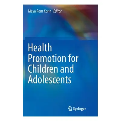 "Health Promotion for Children and Adolescents" - "" ("Korin Maya Rom")