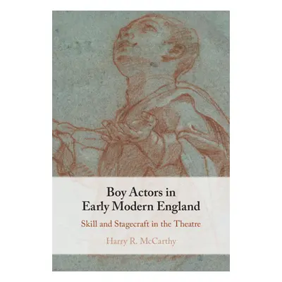 "Boy Actors in Early Modern England" - "" ("McCarthy Harry R.")