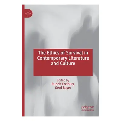 "The Ethics of Survival in Contemporary Literature and Culture" - "" ("Freiburg Rudolf")