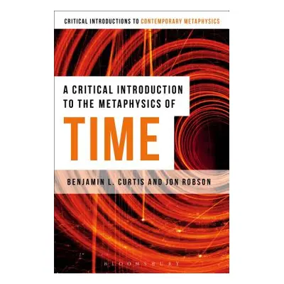 "A Critical Introduction to the Metaphysics of Time" - "" ("Curtis Benjamin L.")