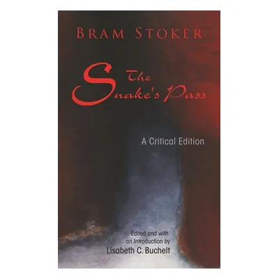 "The Snake's Pass: A Critical Edition" - "" ("Buchelt Lisabeth C.")