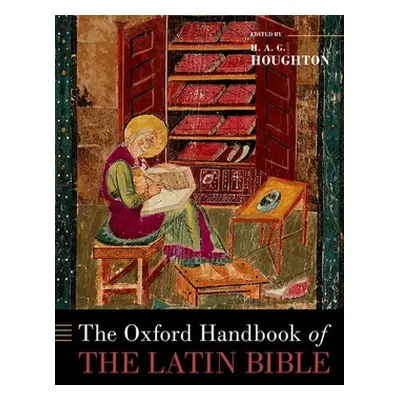 "The Oxford Handbook of the Latin Bible" - "" ("Houghton H. A. G.")