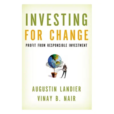 "Investing for Change: Profit from Responsible Investment" - "" ("Landier Augustin")