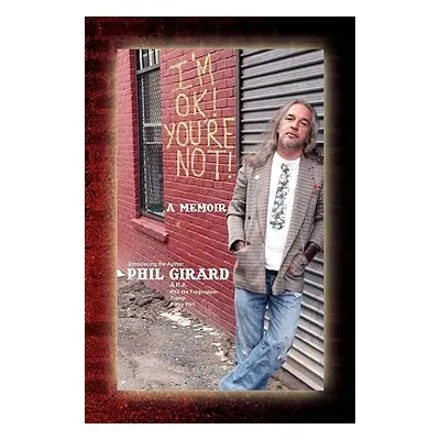 "I'm Ok! You're Not!" - "" ("Girard Phil")