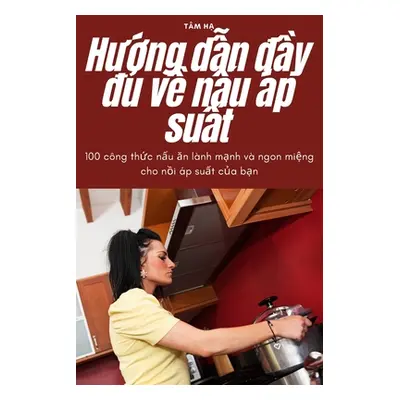 "Hướng dẫn đầy đủ về nấu p suất" - "" ("Tm Hạ")