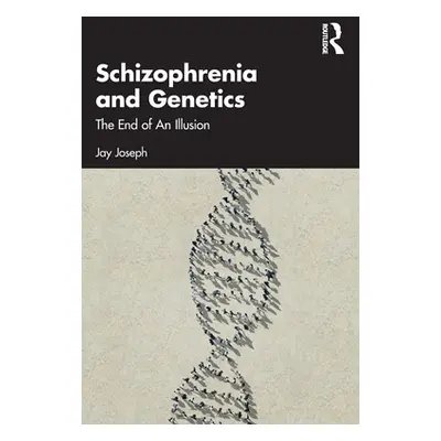 "Schizophrenia and Genetics: The End of An Illusion" - "" ("Joseph Jay")