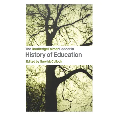 "The Routledgefalmer Reader in the History of Education" - "" ("McCulloch Gary")