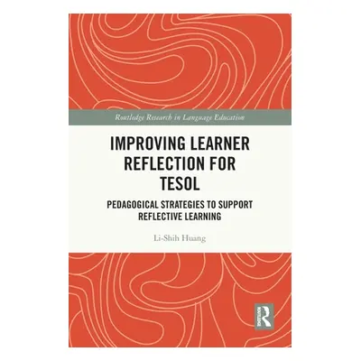 "Improving Learner Reflection for TESOL: Pedagogical Strategies to Support Reflective Learning" 