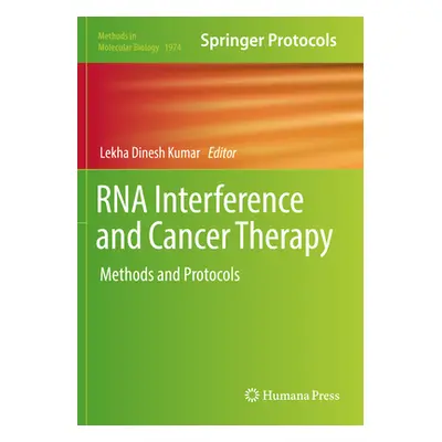 "RNA Interference and Cancer Therapy: Methods and Protocols" - "" ("Dinesh Kumar Lekha")