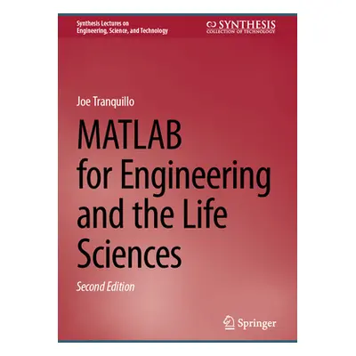 "MATLAB for Engineering and the Life Sciences" - "" ("Tranquillo Joe")