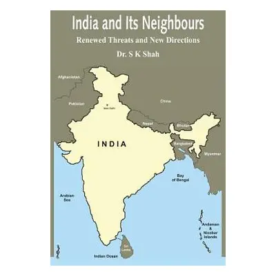 "India and Its Neighbours: Renewed Threats and New Directions" - "" ("Shah")