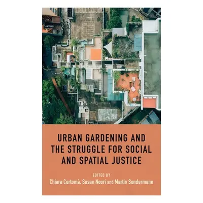 "Urban gardening and the struggle for social and spatial justice" - "" ("Certom Chiara")