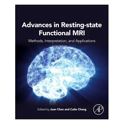 "Advances in Resting-State Functional MRI: Methods, Interpretation, and Applications" - "" ("Che